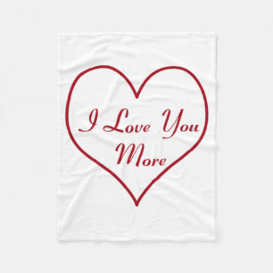 I Love You More Fleece Blanket