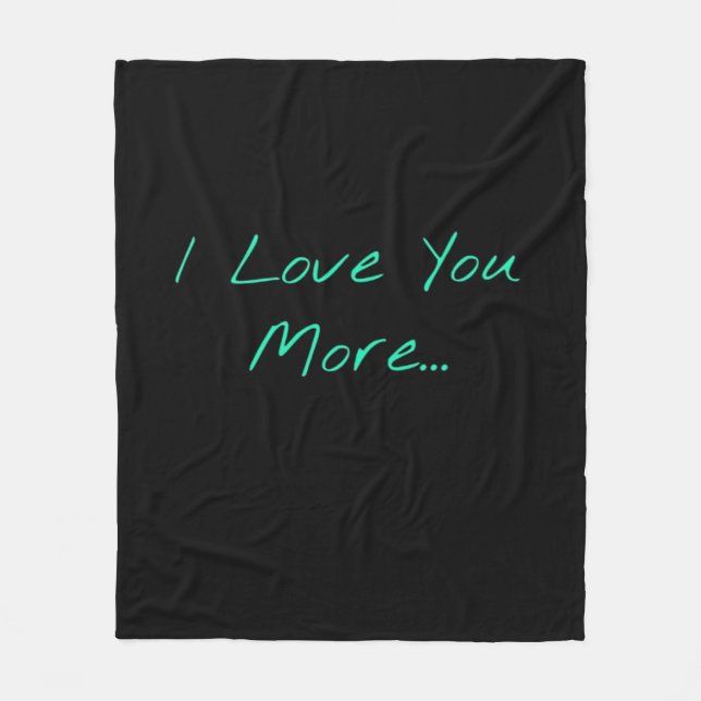 I Love You More Handwritten Style  Fleece Blanket (Front)