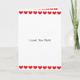 I Love You More, I Love You Most Romantic Flirty Card