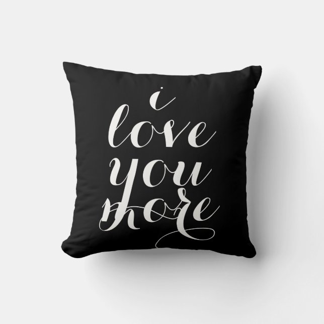 I love you more inspirational quote saying trendy cushion (Front)