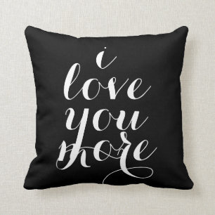 I love you more inspirational quote saying trendy cushion