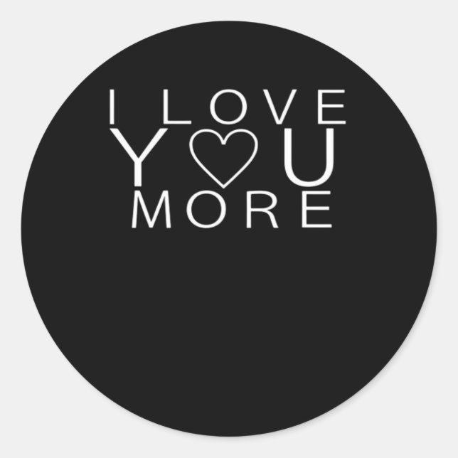 I Love You More Minimal Design  Classic Round Sticker (Front)