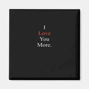 I Love You More Minimal Design Magnet