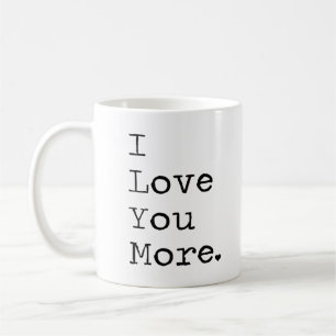 I Love You More Minimal Love Design Coffee Mug