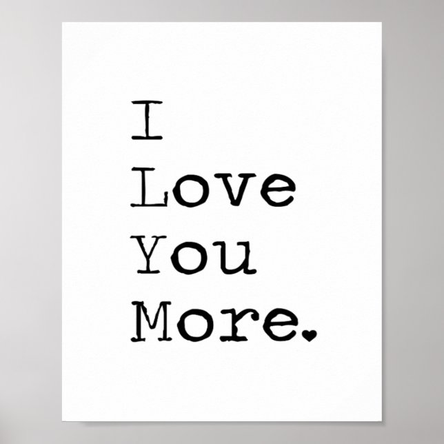 I Love You More Minimal Love Design  Poster (Front)