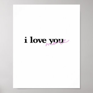 I Love You More Mixed Fonts Typography Design  Poster