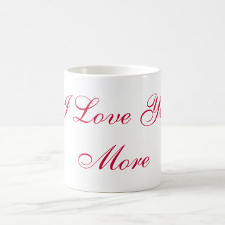 I Love You More Mug