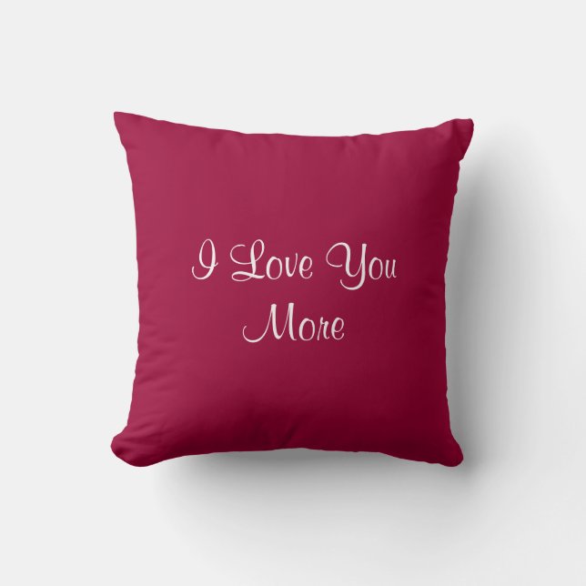 I Love You More Pillow (Front)
