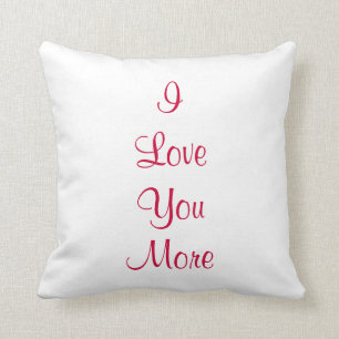 I Love You More Pillow