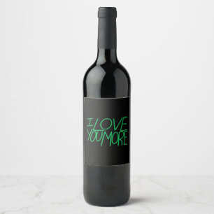 I Love You More Refined Aesthetic  Wine Label