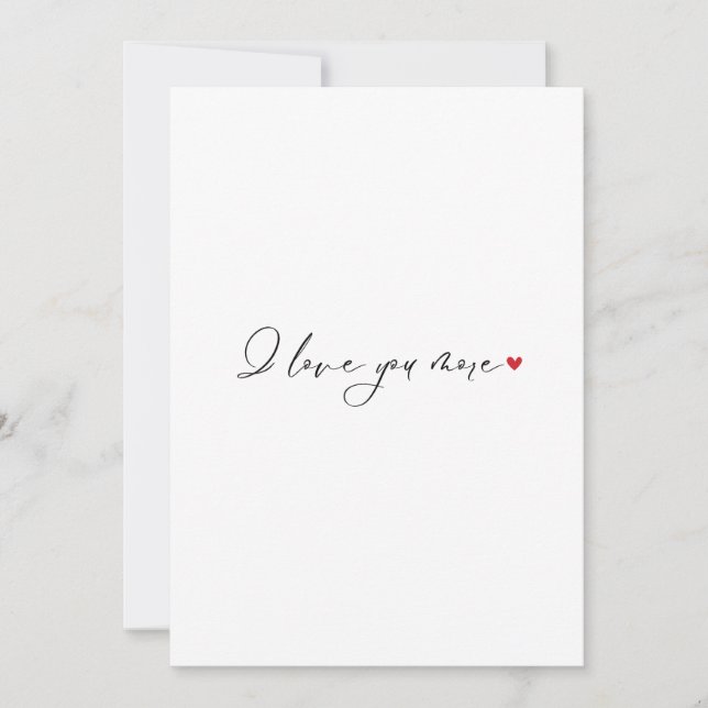 I love you more romantic expression cursive simple holiday card (Front)