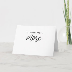 I Love You More Say It All The Time Smiling Love Q Card