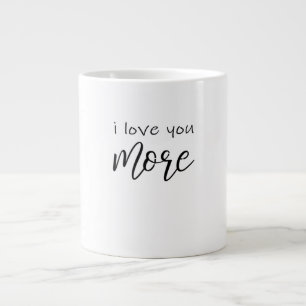 I Love You More Say It All The Time Smiling Love Q Large Coffee Mug