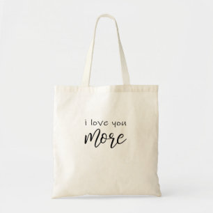 I Love You More Say It All The Time Smiling Love Q Tote Bag