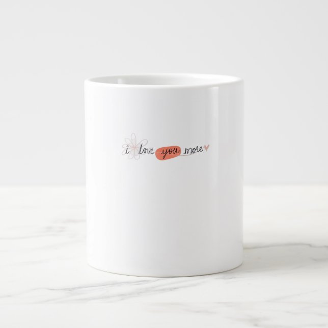 I Love You More Simple Romantic Quote  Large Coffee Mug (Front)