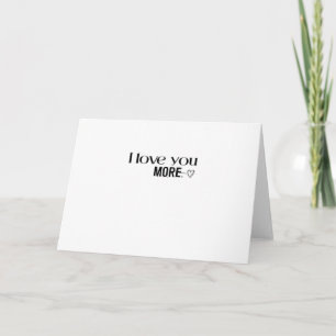 I Love You More Sweet Love Quote Card