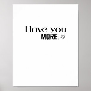 I Love You More Sweet Love Quote Poster