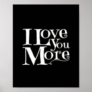 I Love You More Sweet Romantic Design  Poster