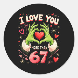 I Love You More Than 67 Funny Valentine Meme Classic Round Sticker