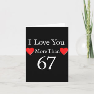 I Love You More Than 67 Meme Valentines 6 7 Men Wo Card