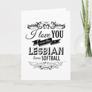 I LOVE YOU MORE THAN A LESBIAN LOVES SOFTBALL -.pn Holiday Card