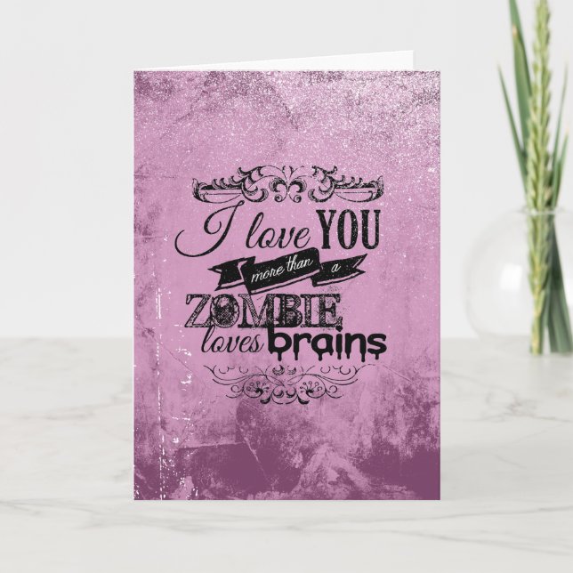 I LOVE YOU MORE THAN A ZOMBIE LOVES BRAINS -.png Holiday Card (Front)