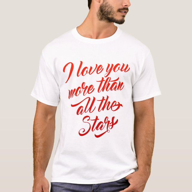 i love you more than all the stars T-Shirt (Front)