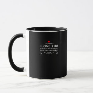 I Love You More Than Anything Cute Sweet Style  Mug
