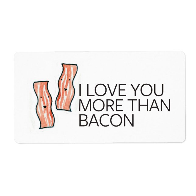 I Love you More Than Bacon (Front)