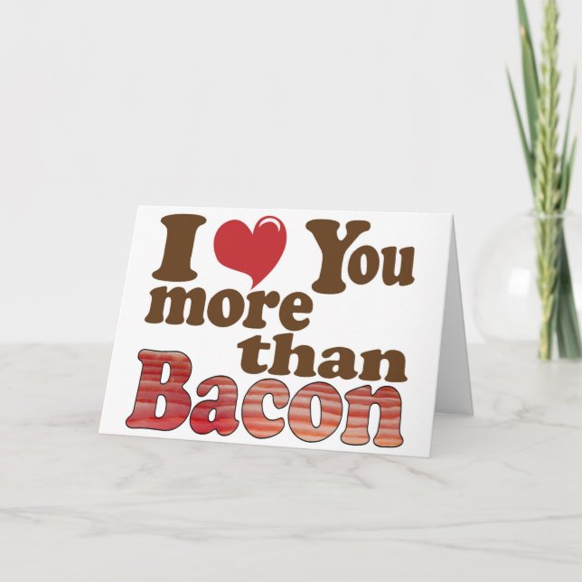 I Love You More Than Bacon Card (Front)