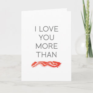 I love you more than bacon card
