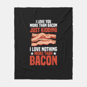 I Love You More Than Bacon Funny Breakfast Style  Fleece Blanket