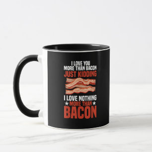 I Love You More Than Bacon Funny Breakfast Style  Mug