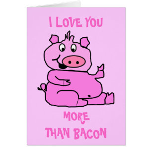 I LOVE YOU MORE THAN BACON Note Card