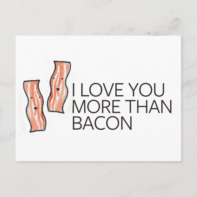 I Love you More Than Bacon Postcard (Front)