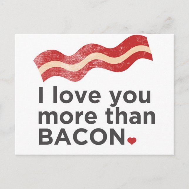 I Love You More Than Bacon Postcard (Front)