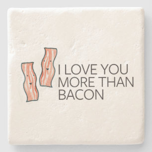 I Love you More Than Bacon Stone Coaster