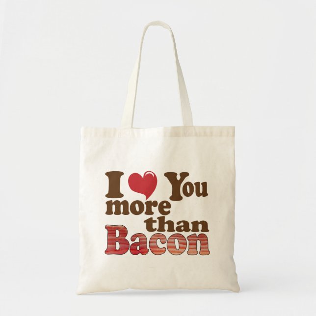 I Love You More Than Bacon Tote Bag (Front)