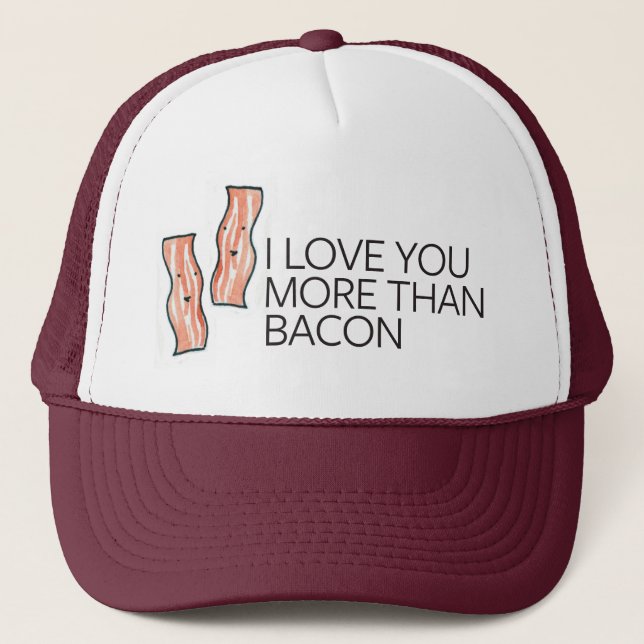 I Love you More Than Bacon Trucker Hat (Front)