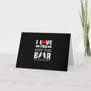 I Love You More Than Beer Funny Playful Style  Card