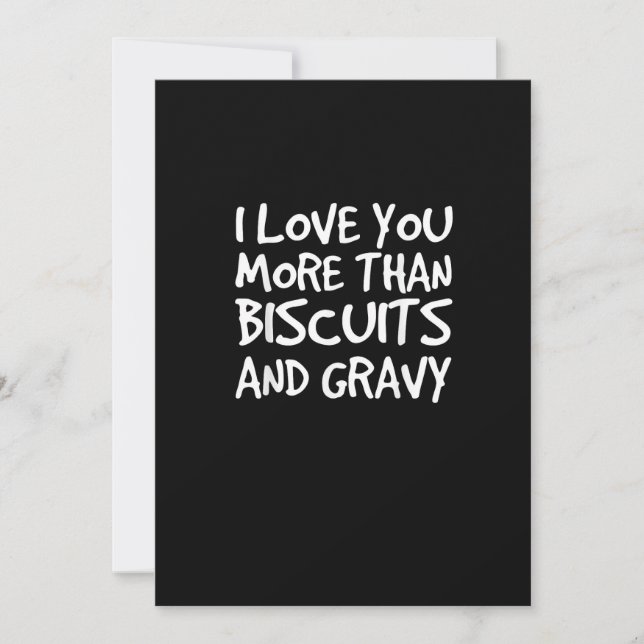 I Love You More Than Biscuits Gravy Funny Gift  Holiday Card (Front)