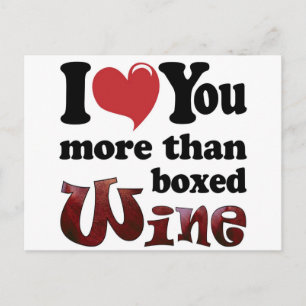 I Love You More Than Boxed Wine Postcard