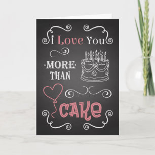 I Love You More Than Cake Chalkboard Birthday Card