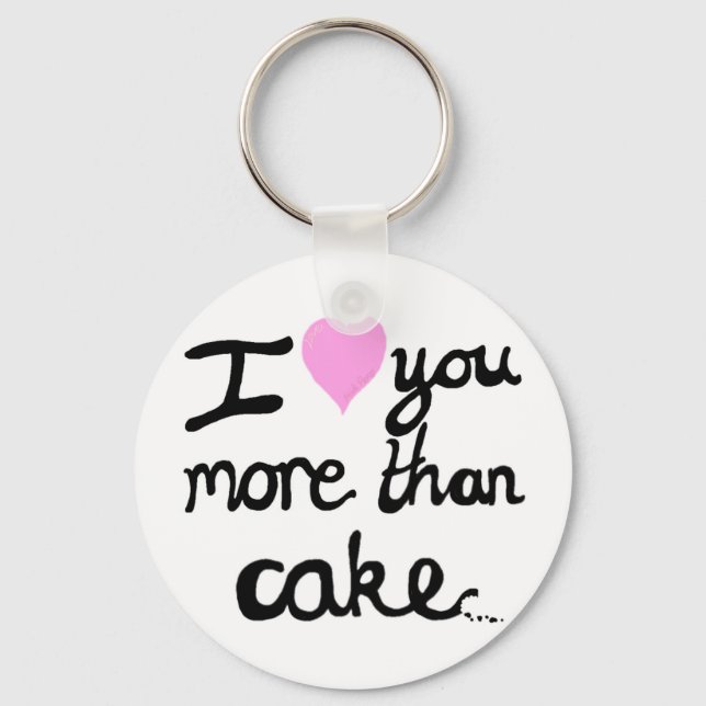 I Love You More Than Cake Key Ring (Front)