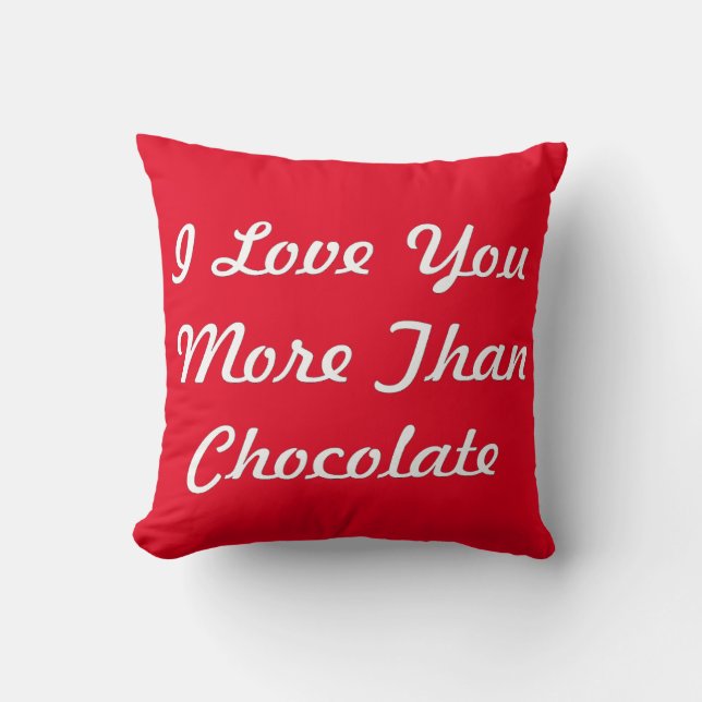 I Love You More Than Chocolate Cushion (Front)