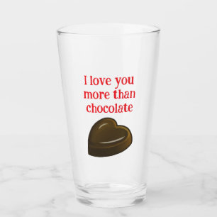 I love you more than chocolate glass