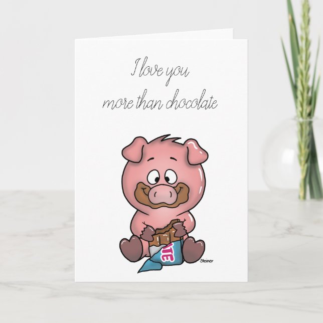 "I love you more than chocolate" Piggy Card (Front)