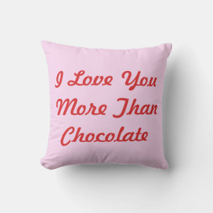 I Love You More Than Chocolate throw pillow