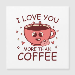 I Love You More Than Coffee