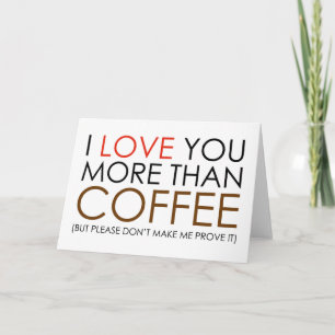 I love You More Than Coffee Card